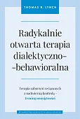 Radykalnie otwarta terapia dialektyczno-behawioralna Radykalnie otwarta terapia dialektyczno-behawioralna