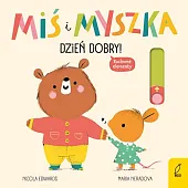 Miś i Myszka Dzień dobry!Nicola Edwards