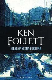 Niebezpieczna fortunaKen Follett