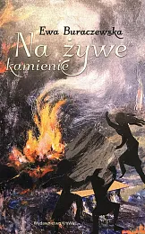 Na żywe kamienieEwa Buraczewska