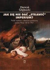 Jak się nie dać 'strawić' Imperium?Henryk Głębocki Jak się nie dać 'strawić' Imperium?Henryk Głębocki