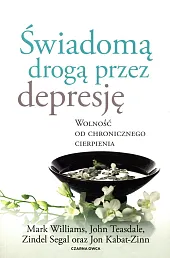 Świadomą drogą przez depresjęMark Williams Świadomą drogą przez depresjęMark Williams