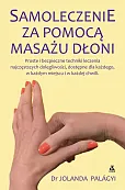 Samoleczenie za pomocą masażu dłoni Samoleczenie za pomocą masażu dłoni