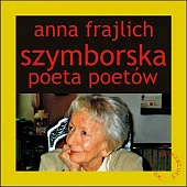 Szymborska poeta poetówAnna Frajlich
