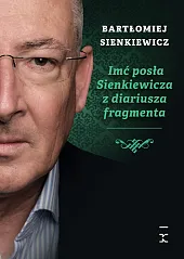 Imć posła Sienkiewicza z diariusza fragmentaBartłomiej Sienkiewicz Imć posła Sienkiewicza z diariusza fragmentaBartłomiej Sienkiewicz