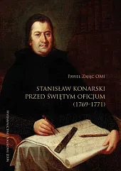 Stanisław Konarski przed Świętym Oficjum (1769-1771) Stanisław Konarski przed Świętym Oficjum (1769-1771)