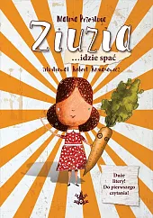 Ziuzia idzie spaćMalina Prześluga