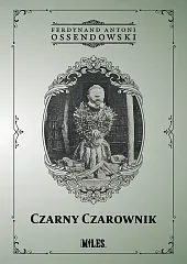 Czarny CzarownikAntoni Ossendowski Ferdynand Czarny CzarownikAntoni Ossendowski Ferdynand