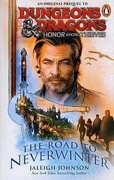 Dungeons & Dragons: Honor Among Thieves: The Road to Neverwinter Dungeons & Dragons: Honor Among Thieves: The Road to Neverwinter