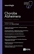 Choroba Alzheimera. Diagnoza i terapia Choroba Alzheimera. Diagnoza i terapia