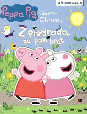 Peppa Pig Chrum... Chrum... Z przyrodą,
