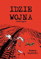 Idzie wojnaRoman Gajewski Idzie wojnaRoman Gajewski
