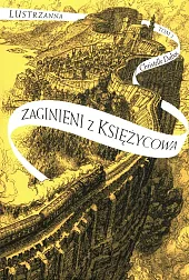 Zaginieni z Księżycowa Lustrzanna Tom 2Christelle Dabos Zaginieni z Księżycowa Lustrzanna Tom 2Christelle Dabos