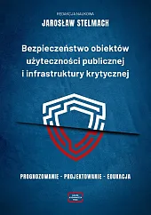 Bezpieczeństwo obiektów użyteczności publicznej i infrastruktury,Jarosław Stelmach
