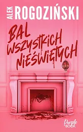 Bal wszystkich nieświętychAlek Rogoziński