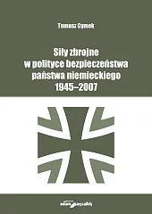 Siły zbrojne w polityce bezpieczeństwa państwa niemieckiego 1945-2007