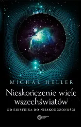 Nieskończenie wiele wszechświatówMichał Heller Nieskończenie wiele wszechświatówMichał Heller