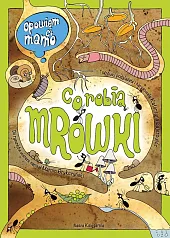 Opowiem ci, mamo, co robią mrówkiKatarzyna Bajerowicz