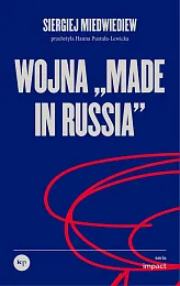 Wojna „made in Russia”Siergiej Miedwiediew Wojna „made in Russia”Siergiej Miedwiediew