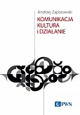 Komunikacja, kultura i działanie Komunikacja, kultura i działanie