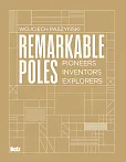 Remarkable Poles Pioneers, inventors, explorers Remarkable Poles Pioneers, inventors, explorers