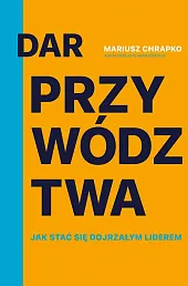 Dar przywództwaMariusz Chrapko