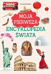 Moja pierwsza encyklopedia świataPatrycja Zarawska