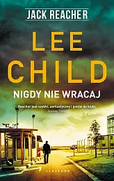 Jack Reacher: Nigdy nie wracajLee Child