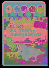 Lubię Dinozaury Poznaj przyjaciół 1 Na,