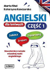 Angielski dla leniwych. Część 1Marta Fihel Angielski dla leniwych. Część 1Marta Fihel