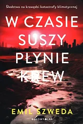 W czasie suszy płynie krew W czasie suszy płynie krew