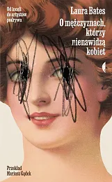 O mężczyznach, którzy nienawidzą kobietLaura Bates