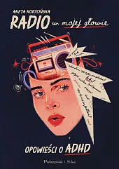 Radio w mojej głowie Opowieści o,Aneta Korycińska