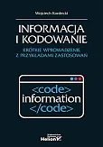 Informacja i kodowanie. Krótkie wprowadzenie z przykładami zastosowań Informacja i kodowanie. Krótkie wprowadzenie z przykładami zastosowań