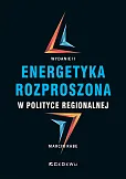 Energetyka rozproszona w polityce regionalnej Energetyka rozproszona w polityce regionalnej