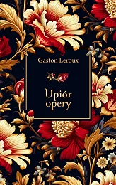 Upiór operyGaston Leroux Upiór operyGaston Leroux