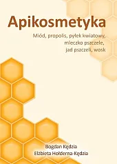 Apikosmetyka Miód propolis pyłek kwiatowy mleczko,Bogdan Kędzia
