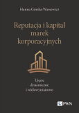 Reputacja i kapitał marek korporacyjnych. Ujęcie dynamiczne i wielowymiarowe Reputacja i kapitał marek korporacyjnych. Ujęcie dynamiczne i wielowymiarowe