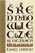 Średniowiecze w liczbach Średniowiecze w liczbach
