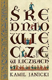 Średniowiecze w liczbachKamil Janicki Średniowiecze w liczbachKamil Janicki