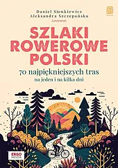 Szlaki rowerowe Polski.Daniel Sienkiewicz