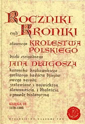 Roczniki czyli Kroniki sławnego Królestwa Polskiego,Jan Długosz