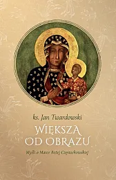 Większa od obrazuJan Twardowski