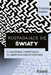 Rozpadające się światyPrzemysław Grudziński