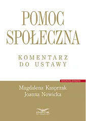 Pomoc społeczna Komentarz do ustawyMagdalena Kasprzak Pomoc społeczna Komentarz do ustawyMagdalena Kasprzak