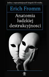 Anatomia ludzkiej destrukcyjnościErich Fromm Anatomia ludzkiej destrukcyjnościErich Fromm