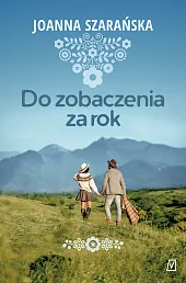 Do zobaczenia za rokJoanna Szarańska Do zobaczenia za rokJoanna Szarańska