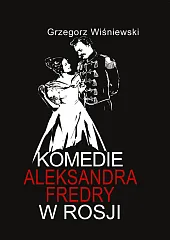 Komedie Aleksandra Fredry w RosjiGrzegorz Wiśniewski