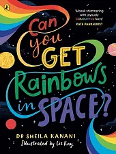 Can You Get Rainbows in Space?Sheila Kanani