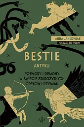 Bestie antyku Potwory i demony w,Anna Jankowiak
